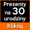 Prezent na 30 urodziny